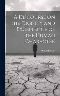 Couverture_A Discourse on the Dignity and Excellence of the Human Character