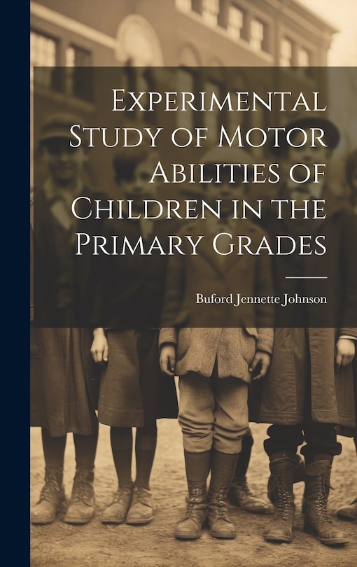 Couverture_Experimental Study of Motor Abilities of Children in the Primary Grades