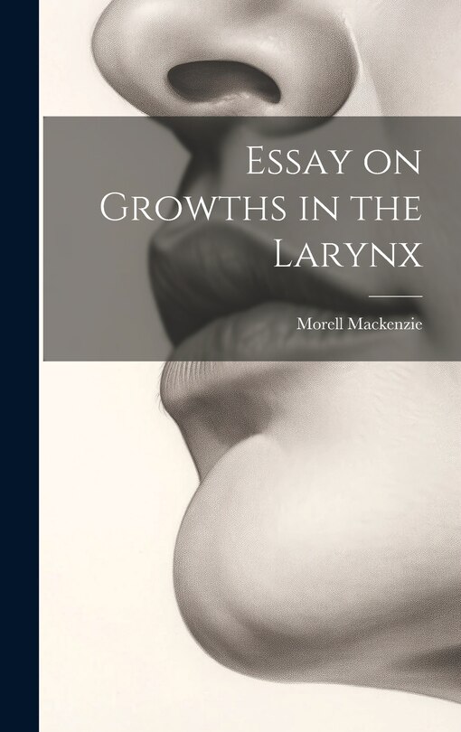 Front cover_Essay on Growths in the Larynx