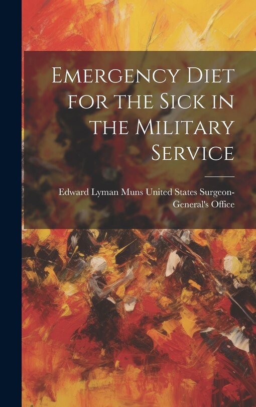 Couverture_Emergency Diet for the Sick in the Military Service