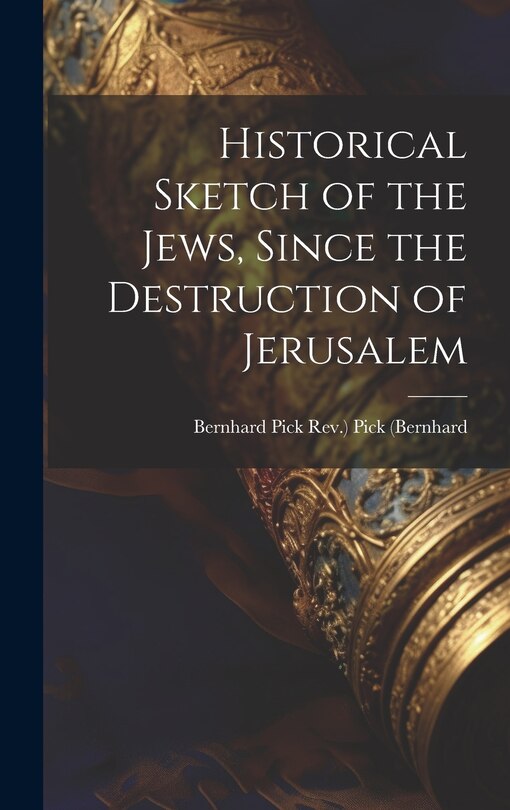Front cover_Historical Sketch of the Jews, Since the Destruction of Jerusalem
