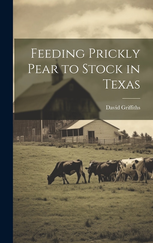 Front cover_Feeding Prickly Pear to Stock in Texas