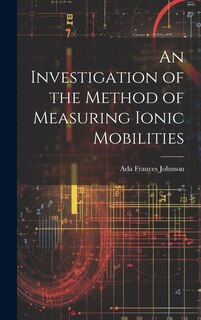Front cover_An Investigation of the Method of Measuring Ionic Mobilities