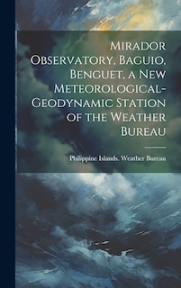 Front cover_Mirador Observatory, Baguio, Benguet, a New Meteorological-geodynamic Station of the Weather Bureau