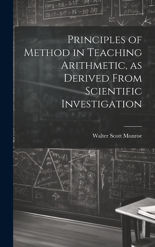 Front cover_Principles of Method in Teaching Arithmetic, as Derived From Scientific Investigation
