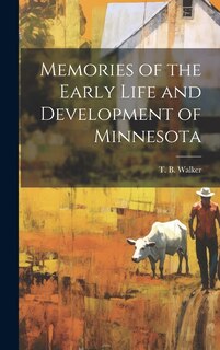 Couverture_Memories of the Early Life and Development of Minnesota
