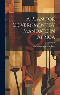 Front cover_A Plan for Government by Mandate in Africa