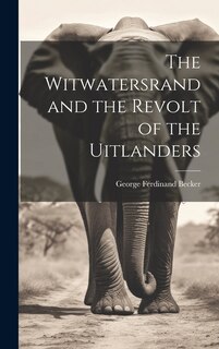 Couverture_The Witwatersrand and the Revolt of the Uitlanders