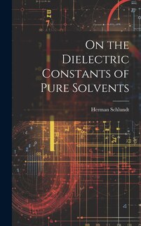 Front cover_On the Dielectric Constants of Pure Solvents