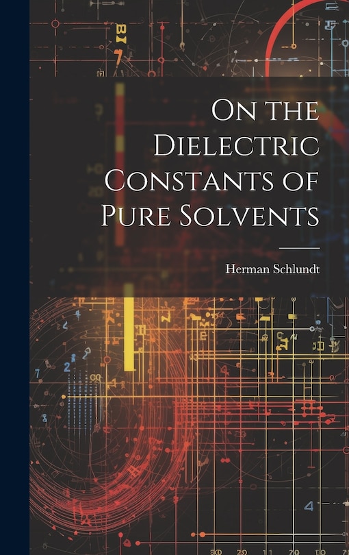 Front cover_On the Dielectric Constants of Pure Solvents