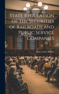 Couverture_State Regulation of the Securities of Railroads and Public Service Companies