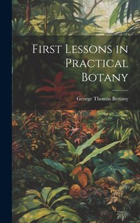Couverture_First Lessons in Practical Botany