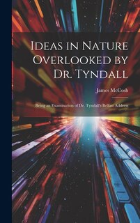 Front cover_Ideas in Nature Overlooked by Dr. Tyndall