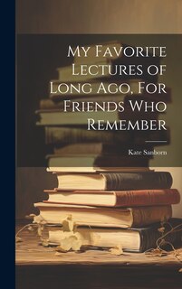 Couverture_My Favorite Lectures of Long Ago, For Friends Who Remember