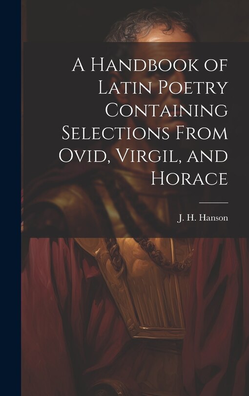 Front cover_A Handbook of Latin Poetry Containing Selections From Ovid, Virgil, and Horace