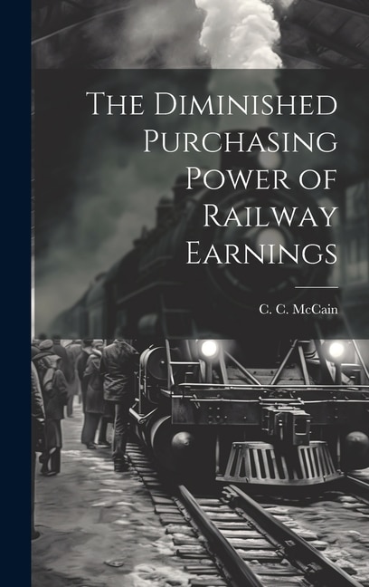 The Diminished Purchasing Power of Railway Earnings