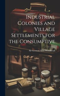 Couverture_Industrial Colonies and Village Settlements for the Consumptive