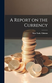 Couverture_A Report on the Currency