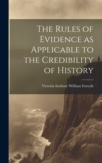 Couverture_The Rules of Evidence as Applicable to the Credibility of History