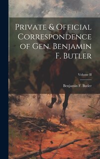 Couverture_Private & Official Correspondence of Gen. Benjamin F. Butler; Volume II