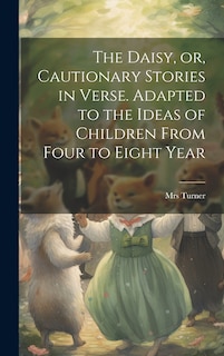 Couverture_The Daisy, or, Cautionary Stories in Verse. Adapted to the Ideas of Children From Four to Eight Year