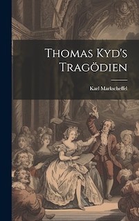 Front cover_Thomas Kyd's Trag&ouml;dien
