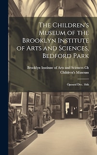Front cover_The Children's Museum of the Brooklyn Institute of Arts and Sciences, Bedford Park