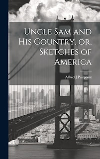 Couverture_Uncle Sam and His Country, or, Sketches of America