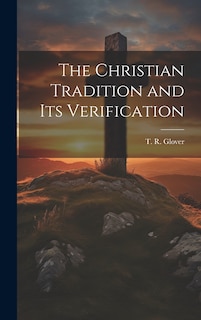 Front cover_The Christian Tradition and Its Verification