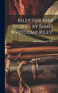 Couverture_Riley Hoosier Stories by James Whitcomb Riley;