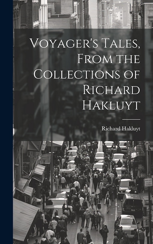 Couverture_Voyager's Tales, From the Collections of Richard Hakluyt