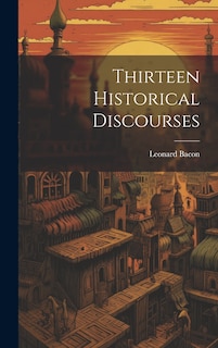 Couverture_Thirteen Historical Discourses