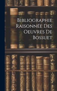 Front cover_Bibliographie Raisonnée Des Oeuvres de Bossuet