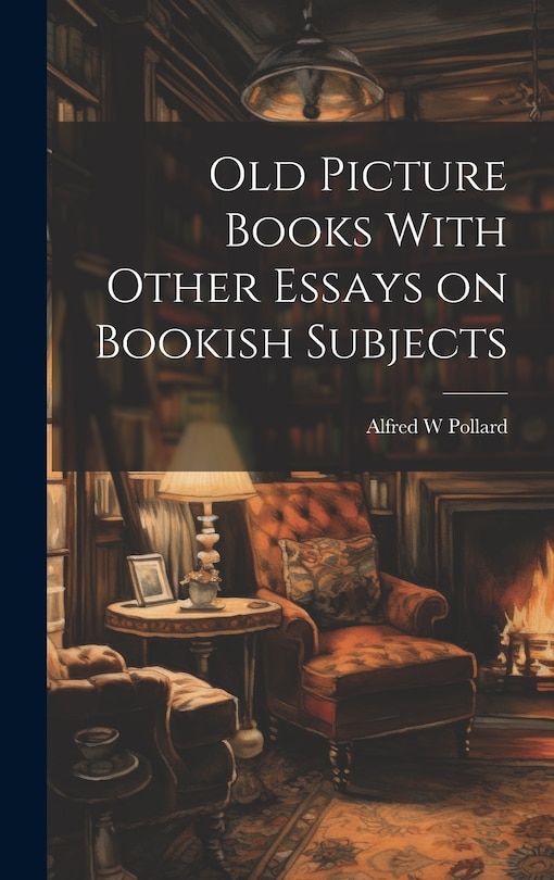 Front cover_Old Picture Books With Other Essays on Bookish Subjects