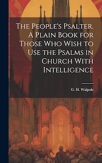 Couverture_The People's Psalter. A Plain Book for Those who Wish to use the Psalms in Church With Intelligence