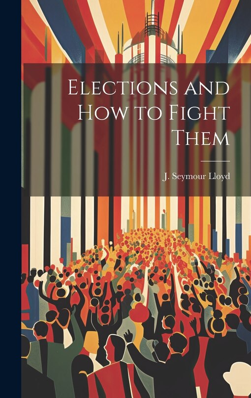 Front cover_Elections and How to Fight Them