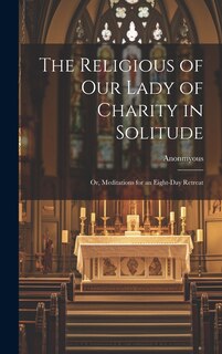 Front cover_The Religious of Our Lady of Charity in Solitude