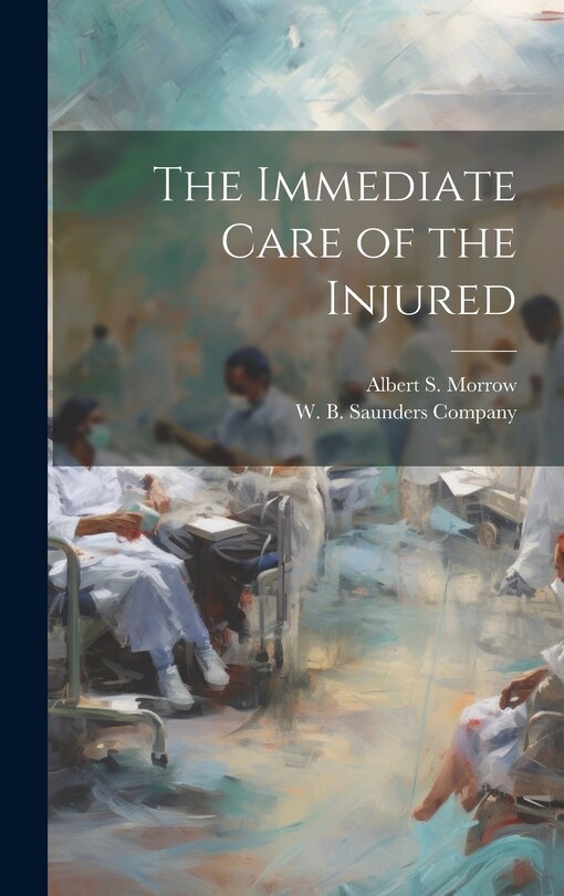 Front cover_The Immediate Care of the Injured