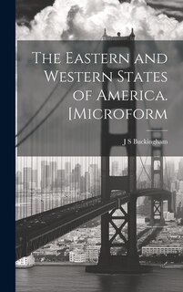 Couverture_The Eastern and Western States of America. [microform