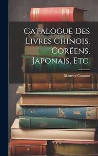 Front cover_Catalogue Des Livres Chinois, Coréens, Japonais, Etc.