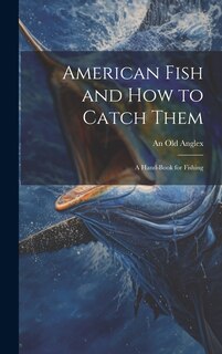 Couverture_American Fish and how to Catch Them; a Hand-Book for Fishing