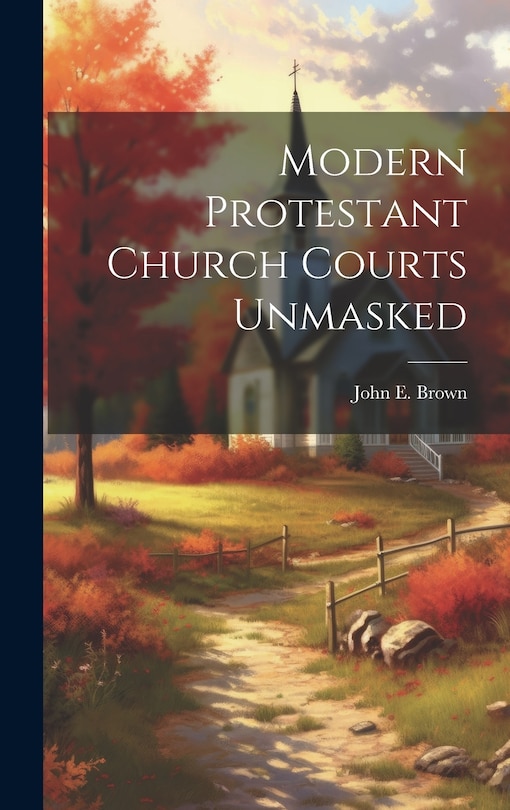 Front cover_Modern Protestant Church Courts Unmasked