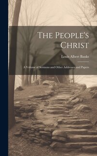 Front cover_The People's Christ; a Volume of Sermons and Other Addresses and Papers