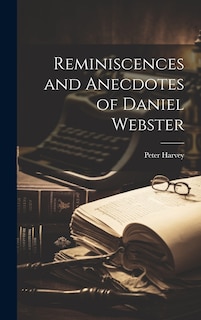Couverture_Reminiscences and Anecdotes of Daniel Webster