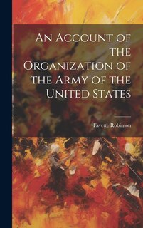 Front cover_An Account of the Organization of the Army of the United States
