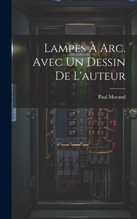 Couverture_Lampes à arc. Avec un dessin de l'auteur