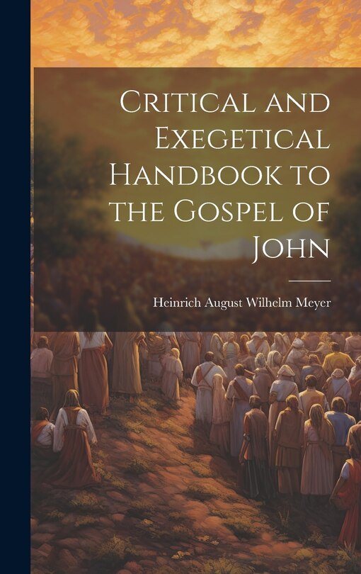 Front cover_Critical and Exegetical Handbook to the Gospel of John