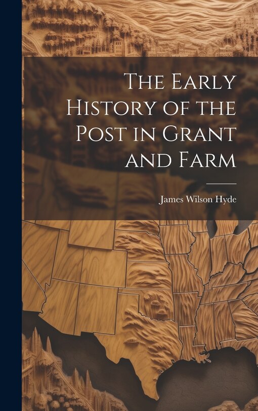 Front cover_The Early History of the Post in Grant and Farm