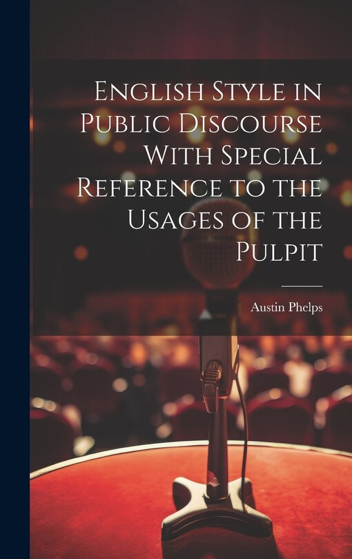 Front cover_English Style in Public Discourse With Special Reference to the Usages of the Pulpit