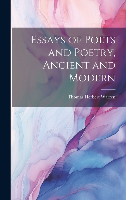 Essays of Poets and Poetry, Ancient and Modern